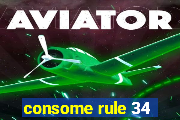 consome rule 34